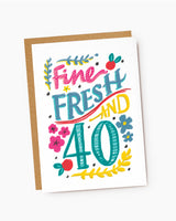 Fine, Fresh And 40